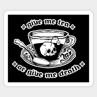 Give Me Tea Or Give Me Death Magnet